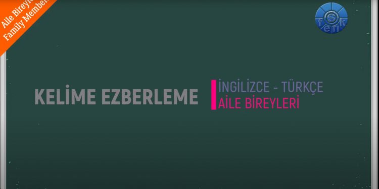 Family Members – Aile Bireyleri
