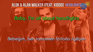 Alok & Alan Walker (feat. KIDDO) – Headlights  (Türkçe Çeviri)