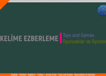 OYUNCAKLAR VE OYUNLAR – TOYS AND GAMES / A’dan Z’ye / (Türkçe – İngilizce / Turkish – English)