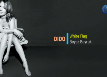 Dido – White Flag (Türkçe Çeviri)