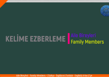 AİLE BİREYLERİ – FAMILY MEMBERS / A’dan Z’ye / (Türkçe – İngilizce / Turkish – English)