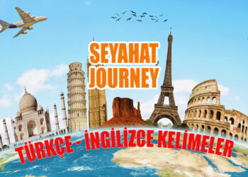 SEYAHAT – JOURNEY / A’dan Z’ye / (Türkçe  – İngilizce / Turkish – English)